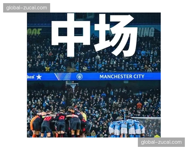 曼城传球成功率89%展现控制力，中场传导流畅度回归巅峰